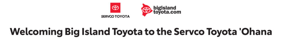 Welcoming Big Island Toyota to the Servco Ohana - Servco